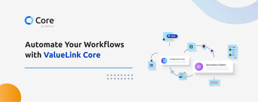 Automated Workflow by ValueLink Core