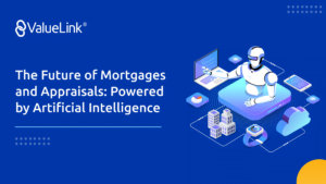 How AI Will Impact the Mortgage and Appraisal Industries