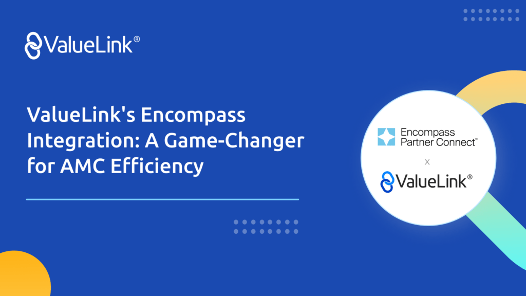 ValueLink's Encompass Integration_ A Game-Changer for AMC Efficiency 