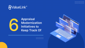 Top 6 Appraisal Modernization Initiatives to Keep Track Of